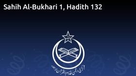 Sahih Al-Bukhari 1, Hadith 132