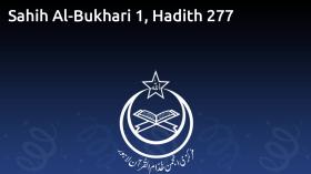 Sahih Al-Bukhari 1, Hadith 277