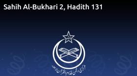Sahih Al-Bukhari 2, Hadith 131