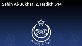 Sahih Al-Bukhari 2, Hadith 514