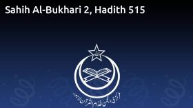 Sahih Al-Bukhari 2, Hadith 515