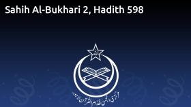 Sahih Al-Bukhari 2, Hadith 598