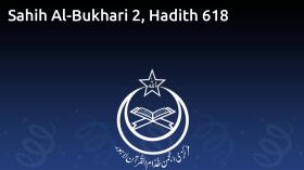 Sahih Al-Bukhari 2, Hadith 618
