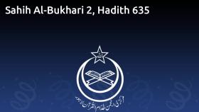 Sahih Al-Bukhari 2, Hadith 635