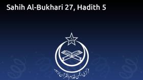 Sahih Al-Bukhari 27, Hadith 5