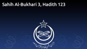 Sahih Al-Bukhari 3, Hadith 123