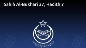 Sahih Al-Bukhari 37, Hadith 7