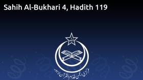 Sahih Al-Bukhari 4, Hadith 119