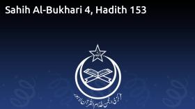 Sahih Al-Bukhari 4, Hadith 153