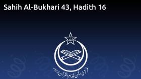 Sahih Al-Bukhari 43, Hadith 16