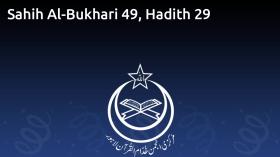 Sahih Al-Bukhari 49, Hadith 29