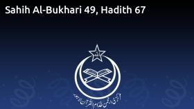 Sahih Al-Bukhari 49, Hadith 67