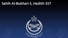 Sahih Al-Bukhari 5, Hadith 357