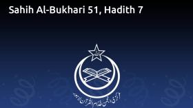 Sahih Al-Bukhari 51, Hadith 7