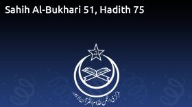 Sahih Al-Bukhari 51, Hadith 75