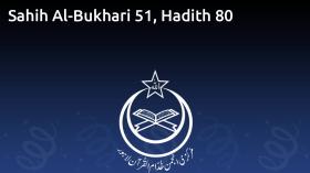 Sahih Al-Bukhari 51, Hadith 80