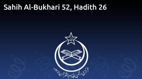 Sahih Al-Bukhari 52, Hadith 26