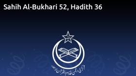 Sahih Al-Bukhari 52, Hadith 36