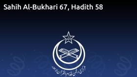 Sahih Al-Bukhari 67, Hadith 58