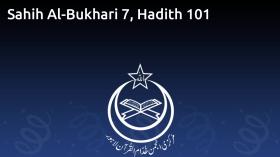 Sahih Al-Bukhari 7, Hadith 101