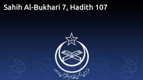 Sahih Al-Bukhari 7, Hadith 107