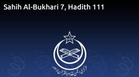 Sahih Al-Bukhari 7, Hadith 111