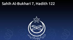 Sahih Al-Bukhari 7, Hadith 122