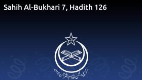Sahih Al-Bukhari 7, Hadith 126