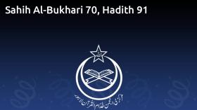 Sahih Al-Bukhari 70, Hadith 91