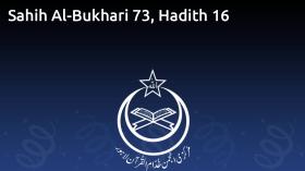 Sahih Al-Bukhari 73, Hadith 16