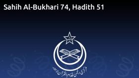 Sahih Al-Bukhari 74, Hadith 51