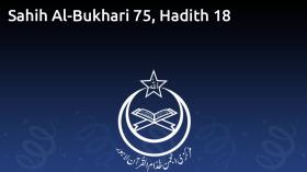 Sahih Al-Bukhari 75, Hadith 18