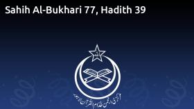 Sahih Al-Bukhari 77, Hadith 39
