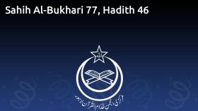 Sahih Al-Bukhari 77, Hadith 46