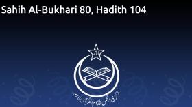 Sahih Al-Bukhari 80, Hadith 104