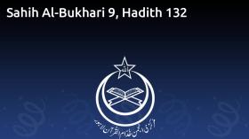 Sahih Al-Bukhari 9, Hadith 132