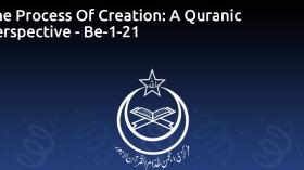 The Process Of Creation: A Quranic Perspective - Be-1-21