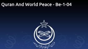 The Quran And World Peace - Be-1-04
