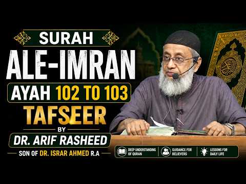 Tafseer By Dr. Arif Rasheed - Surah Ale-Imran Ayah 102 To 103 - Surah Ale-Imran Ayah 102 To 103