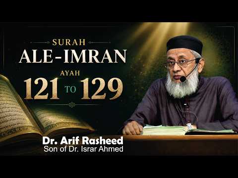 Tafseer By Dr. Arif Rasheed - Surah Ale-Imran Ayah 121 To 129 - Surah Ale-Imran Ayah 121 To 129