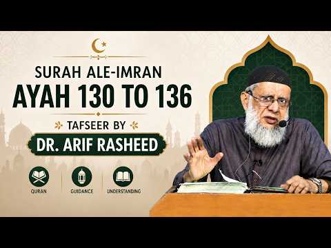 Surah Ale-Imran Ayah 130-136 - Tafseer By Dr. Arif Rasheed